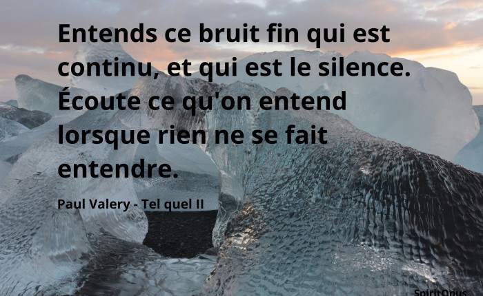 Le bruit du silence, Paul Valery