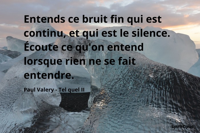 Le bruit du silence, Paul Valery