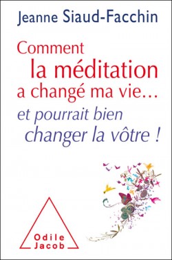 Comment la méditation a changé ma vie, Jeanne Siaud-Facchin