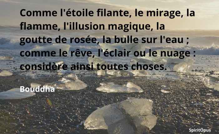 Comme l'étoile filante, le mirage... Bouddha