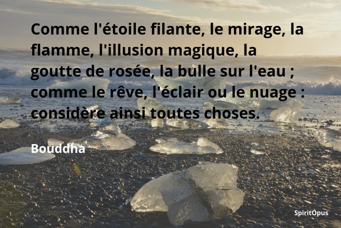 Comme l'étoile filante, le mirage... Bouddha